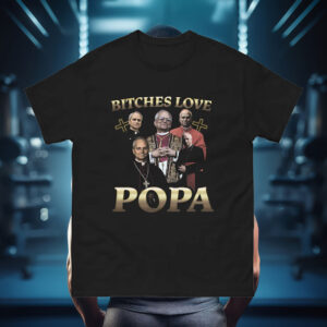 Bitches Love Popa Leo Shirt