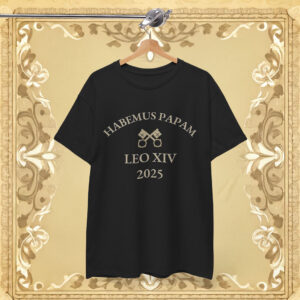 Habemus Papam Shirt Pope Leo XIV