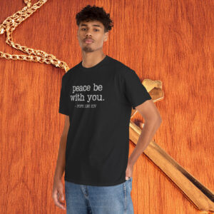 Peace Quote Pope Leo XIV Shirt