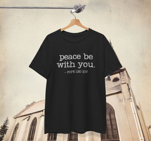 Peace Quote Pope Leo XIV Shirt