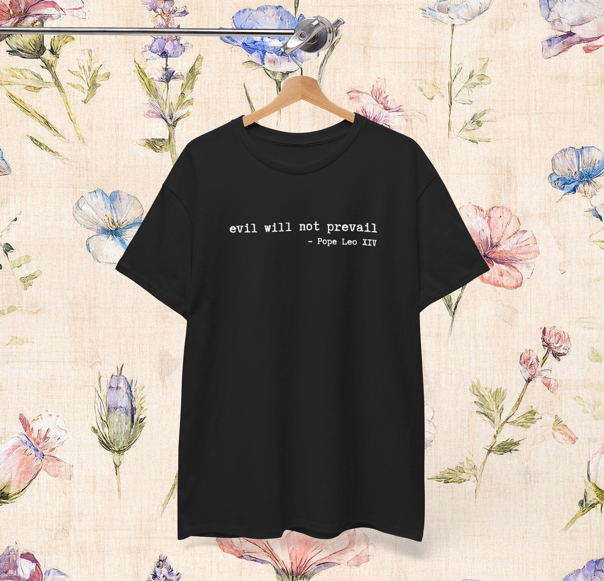 Pope Leo XIV Evil Will Not Prevail Quote Shirt
