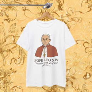 Pope Leo XIV Peace Be With All of You Shirt